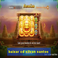 baixar cd silvan santos